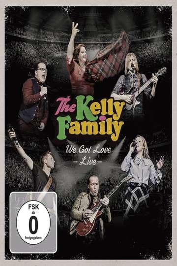 The Kelly Family - We Got Love - Live