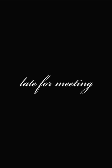 Late for Meeting