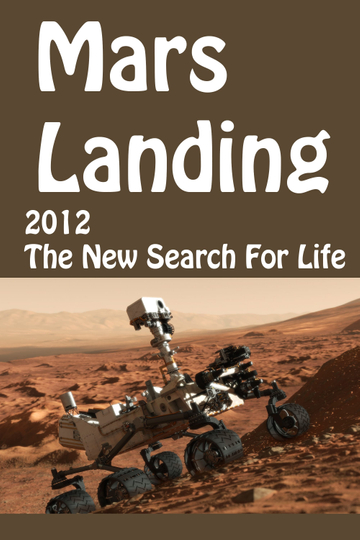 Mars Landing 2012 The New Search for Life