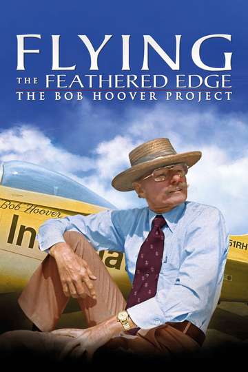 Flying the Feathered Edge: The Bob Hoover Project Poster