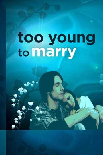 Too Young to Marry Poster