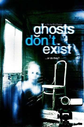 Ghosts Dont Exist