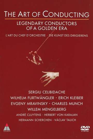 The Art of Conducting - Legendary Conductors of a Golden Era Poster