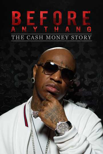 Before Anythang: The Cash Money Story Poster