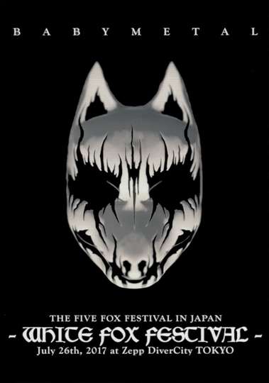 BABYMETAL - The Five Fox Festival in Japan - White Fox Festival