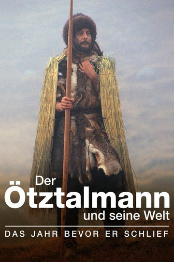 Der Ötztalmann und seine Welt Das Jahr bevor er schlief Poster