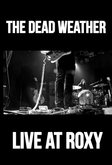 The Dead Weather: Live at Roxy