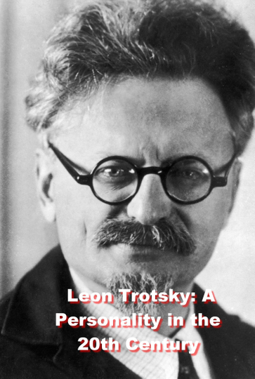 Leon Trotsky A Personality in the 20th Century