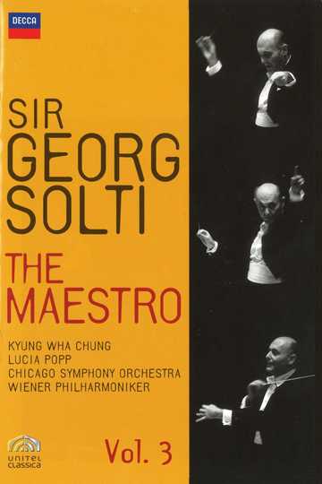 Sir Georg Solti The Maestro Vol 3