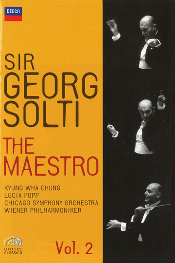 Sir Georg Solti The Maestro Vol 2