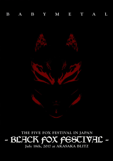 BABYMETAL - The Five Fox Festival in Japan - Black Fox Festival