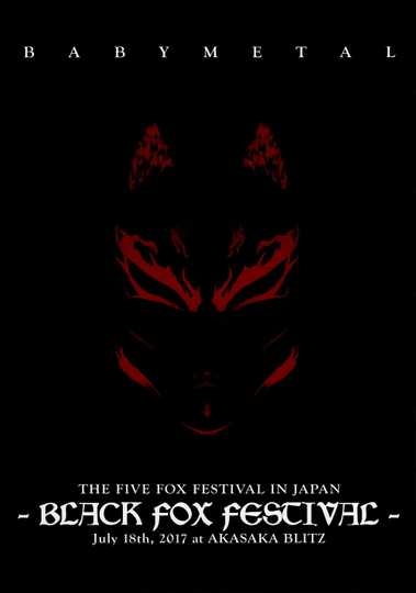 BABYMETAL THE FIVE FOX FESTIVAL IN JAPAN - BLACK FOX FESTIVAL