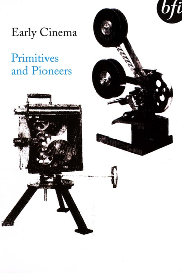 Early Cinema Primitives and Pioneers