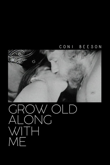 Grow Old Along with Me