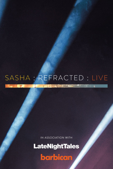 Sasha  reFracted  Live