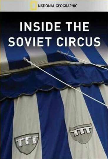 National Geographic Inside The Soviet Circus