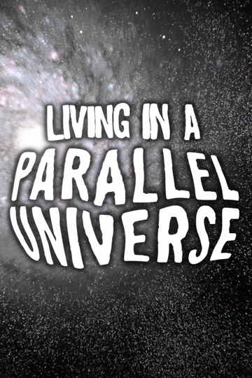 Living In A Parallel Universe