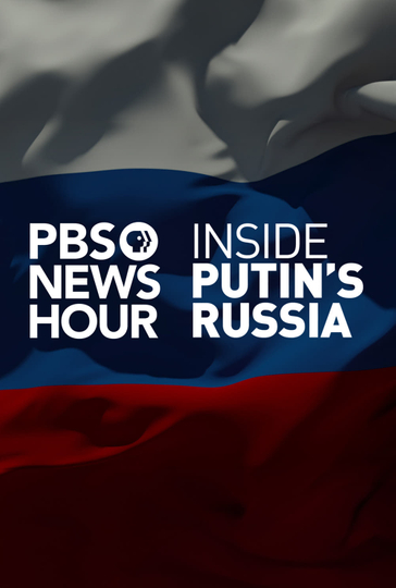 PBS NewsHour Inside Putins Russia