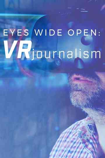 Eyes Wide Open  VR Journalism