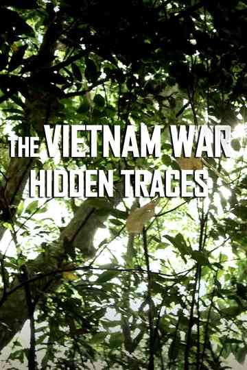 The Vietnam War Hidden Traces poster