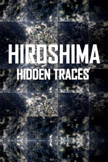Hiroshima Hidden Traces