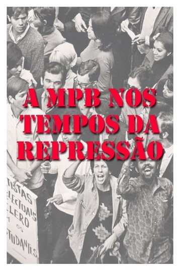 MPB dos Tempos da Repressão Poster