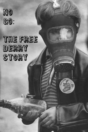 No Go The Free Derry Story Poster