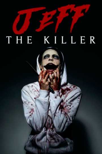 Where Can I Watch Jeff The Killer Movie Where to Watch Jeff the Killer (2015) | Moviefone