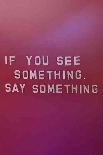 If You See Something, Say Something Poster