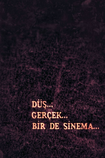 Düş Gerçek Bir de Sinema