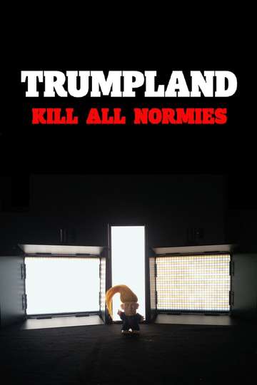 Trumpland Kill All Normies Poster