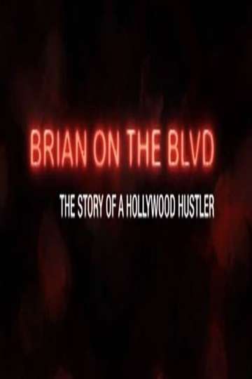 Brian on the Boulevard The Story of a Hollywood Hustler