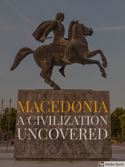 Macedonia A Civilization Uncovered