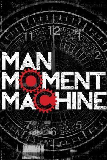 Man, Moment, Machine Poster