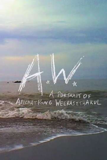 A.W. A Portrait of Apichatpong Weerasethakul Poster