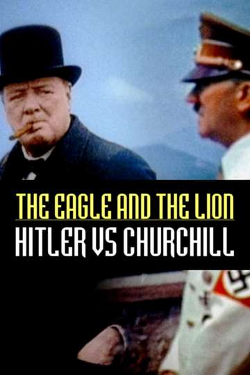 The Eagle and the Lion Hitler vs Churchill