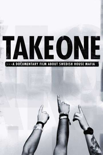 Take One A Documentary Film About Swedish House Mafia