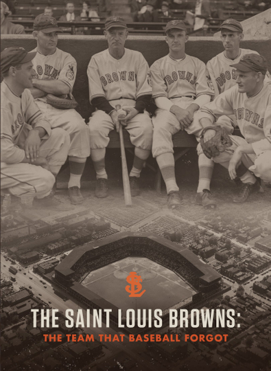The Saint Louis Browns The Team That Baseball Forgot Poster
