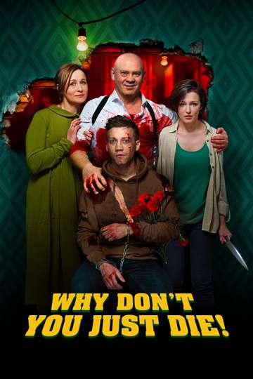 Why Dont You Just Die Poster