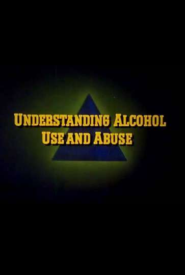 Understanding Alcohol Use and Abuse Poster