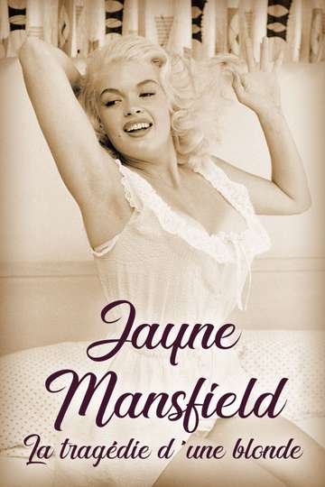 Jayne Mansfield La tragédie dune blonde