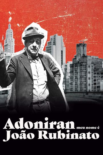 Adoniran - Meu Nome é João Rubinato Poster