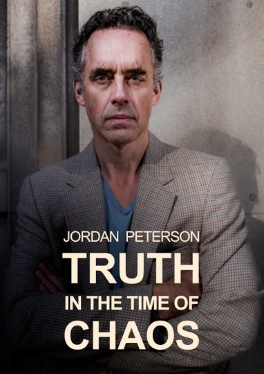 Jordan Peterson Truth in the Time of Chaos