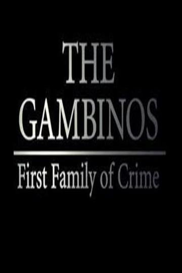 The Gambinos First Family of Crime Poster