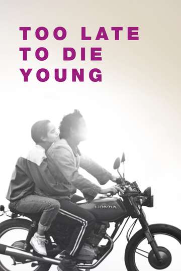 Too Late to Die Young Poster