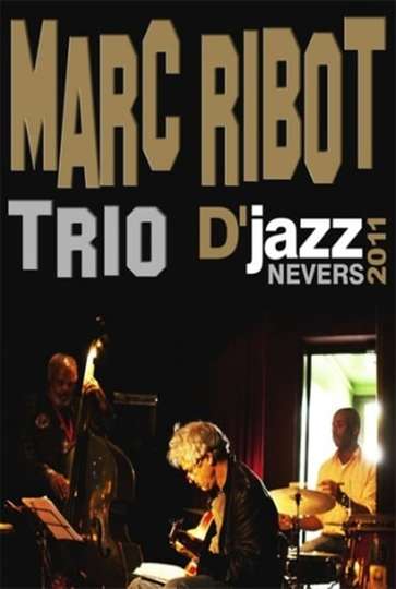 Marc Ribot Trio  Festival Djazz de Nevers 2011 Poster