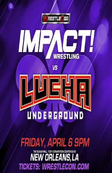 Impact Wrestling vs Lucha Underground 2018 Poster