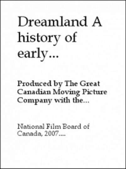 Dreamland A History of Early Canadian Movies 18951939