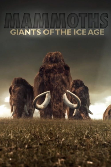 Mammoths: Giants of the Ice Age