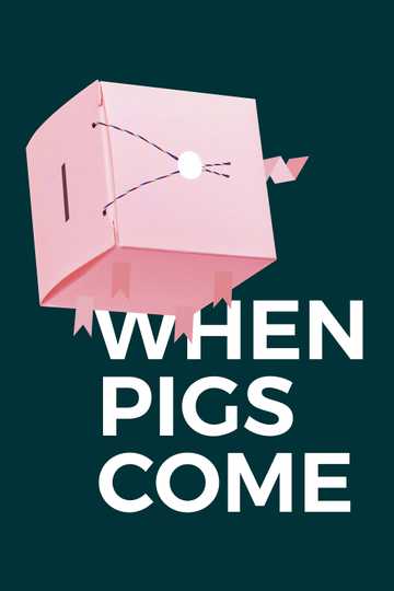 When Pigs Come Poster